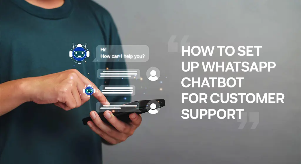 how to set up whatsapp chatbot for customer support