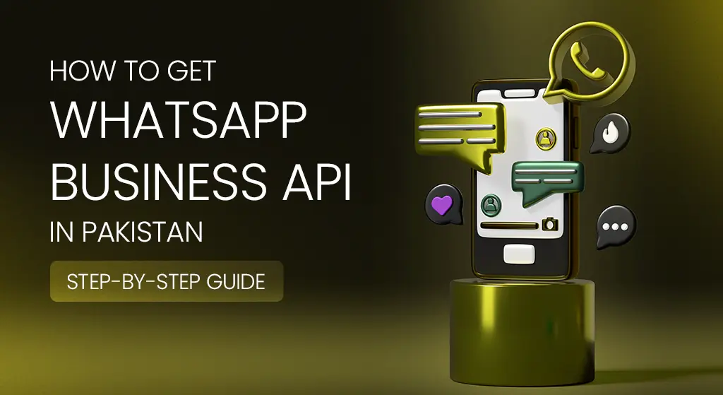 How to Get WhatsApp Business API in Pakistan